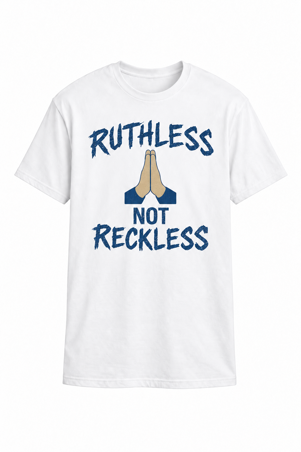 Ruthless Not Reckless